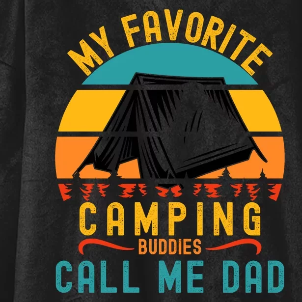 Funny Camping Dad, My Favorite Camping Buddies Call Me Dad Hooded Wearable Blanket