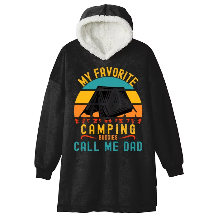 Funny Camping Dad, My Favorite Camping Buddies Call Me Dad Hooded Wearable Blanket