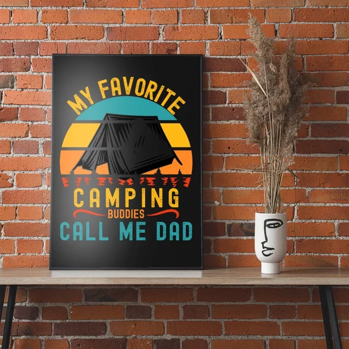 Funny Camping Dad, My Favorite Camping Buddies Call Me Dad Poster