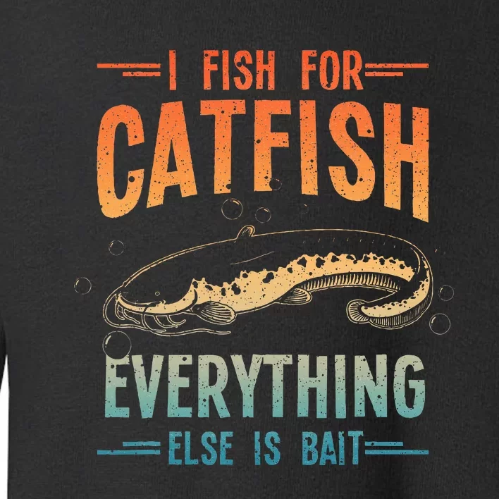 Funny Catfishing Design Catfish Fishing Hunter Toddler Sweatshirt