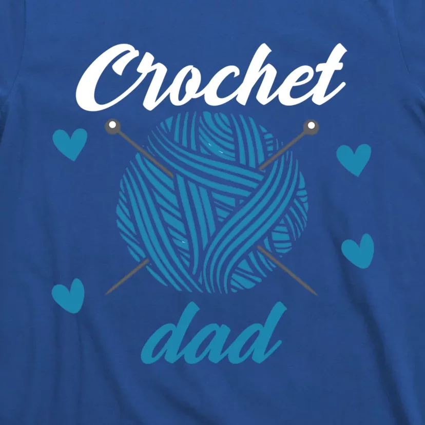 Funny Crochet Dad Crocheting Crocheter Yarn Lover Gift T-Shirt