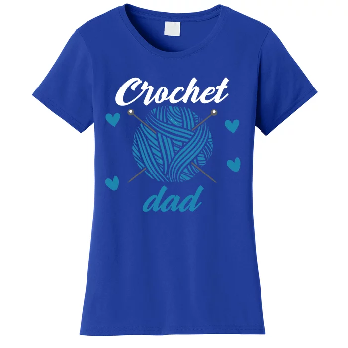 Funny Crochet Dad Crocheting Crocheter Yarn Lover Gift Women's T-Shirt