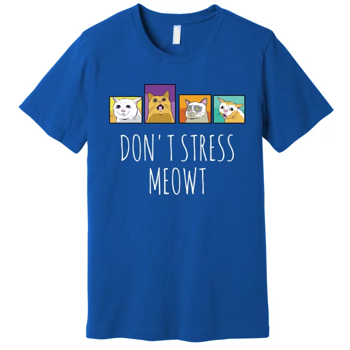 Funny Cagift Dont Stress Meowt Cat Lover Gift Premium T-Shirt