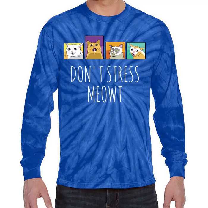 Funny Cagift Dont Stress Meowt Cat Lover Gift Tie-Dye Long Sleeve Shirt