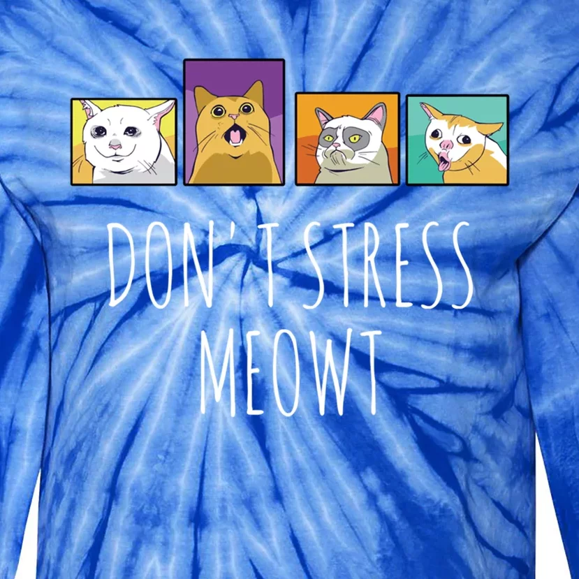 Funny Cagift Dont Stress Meowt Cat Lover Gift Tie-Dye Long Sleeve Shirt