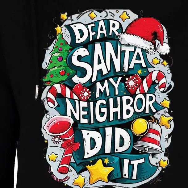 Funny Christmas Dear Santa My Neighbor Did It Pajama Womens Funnel Neck Pullover Hood