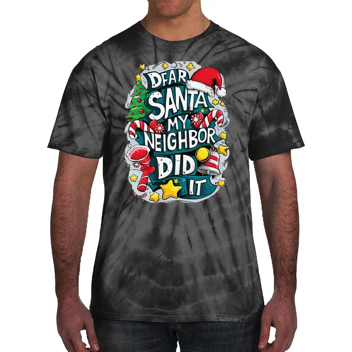 Funny Christmas Dear Santa My Neighbor Did It Pajama Tie-Dye T-Shirt