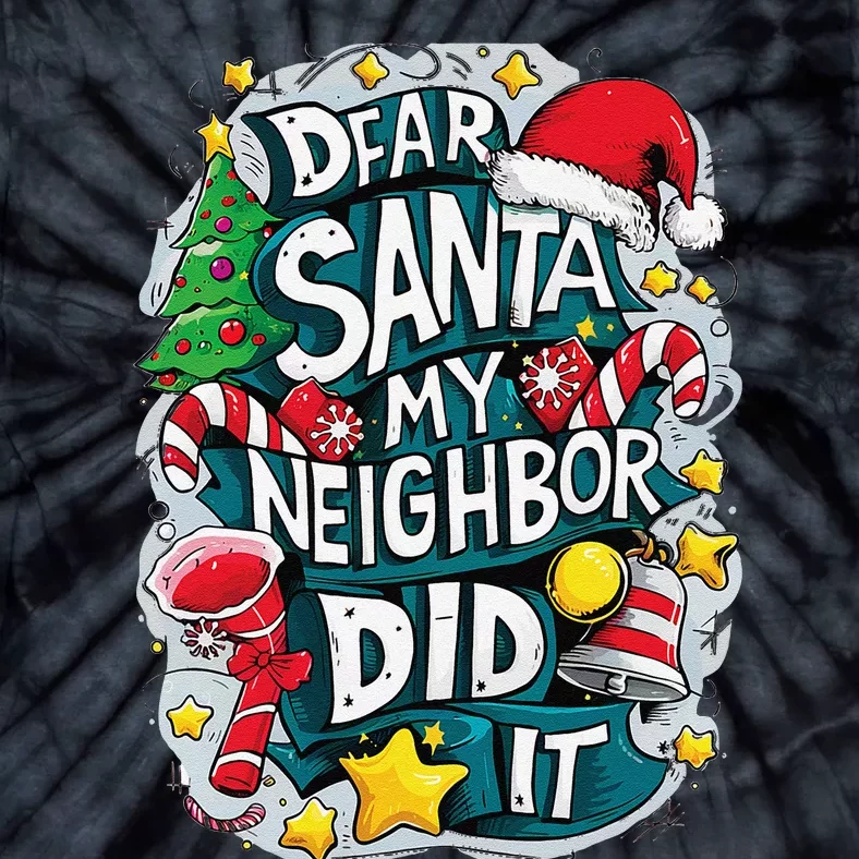 Funny Christmas Dear Santa My Neighbor Did It Pajama Tie-Dye T-Shirt