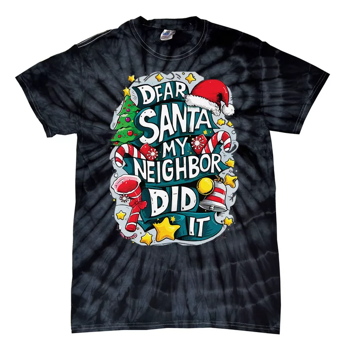 Funny Christmas Dear Santa My Neighbor Did It Pajama Tie-Dye T-Shirt