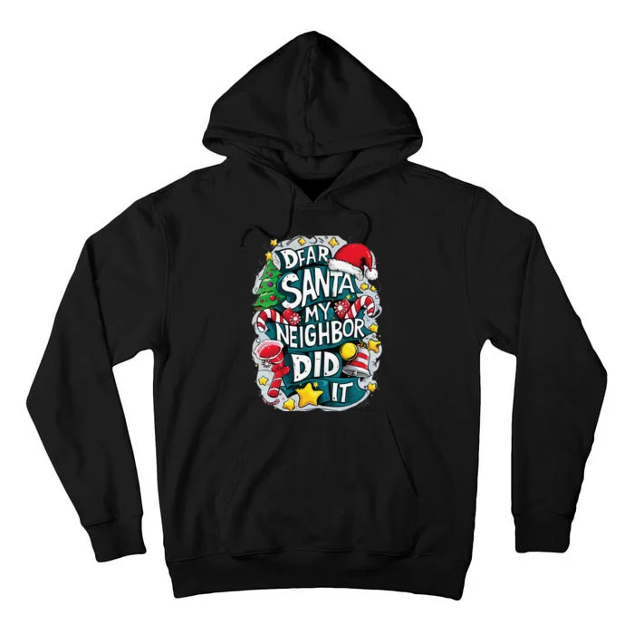 Funny Christmas Dear Santa My Neighbor Did It Pajama Tall Hoodie