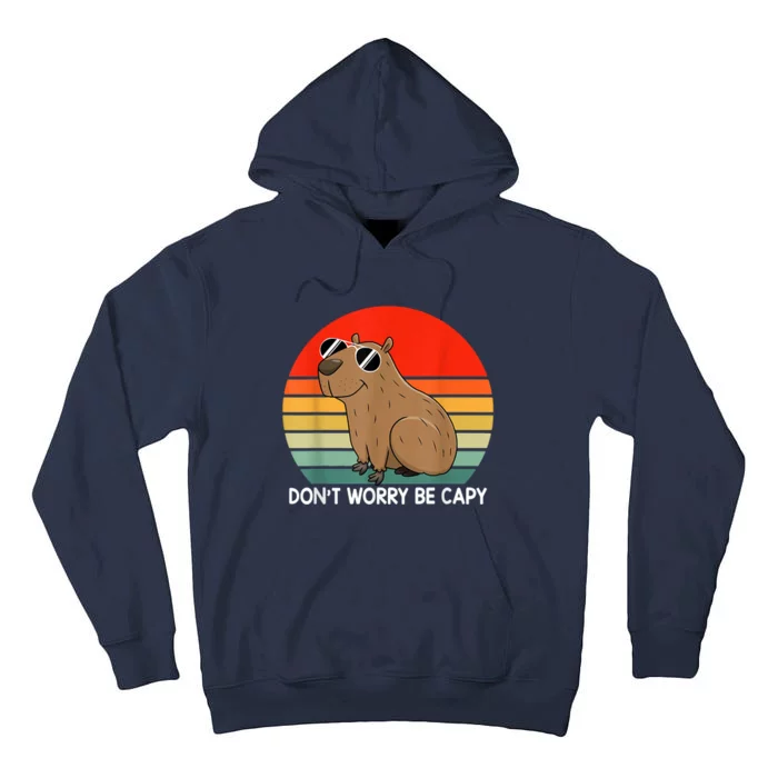 Funny Capybara Don't Be Worry Be Capy Funny Capybara Costume Tall Hoodie