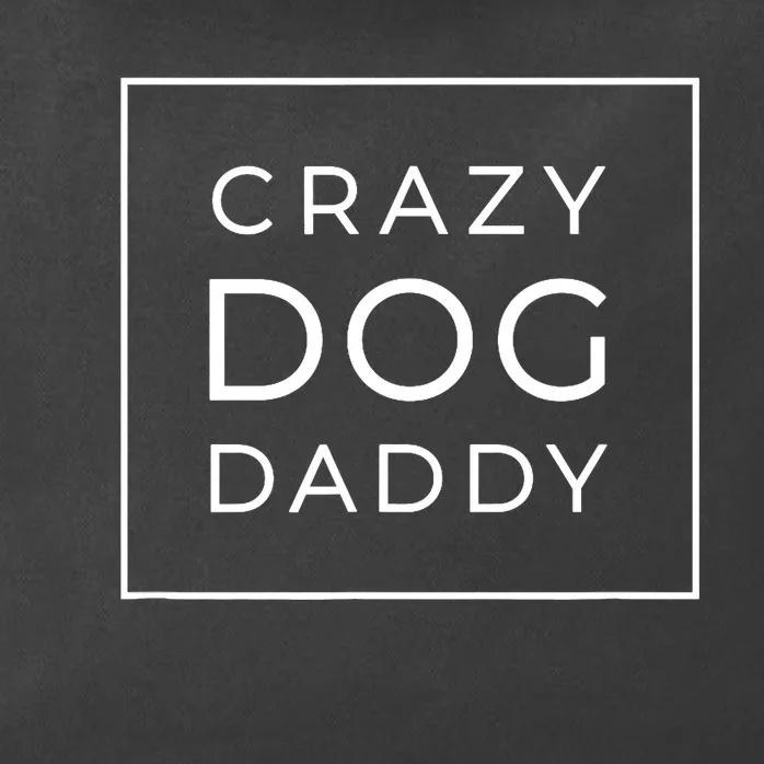 Funny Crazy Dog Daddy Gift, Proud Dog Lover Graphic Zip Tote Bag