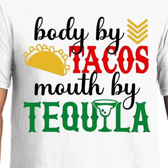 Funny Cinco De Mayo Body By Tacos Mouth By Tequila Pajama Set