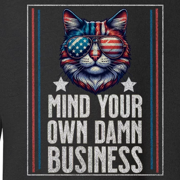 Funny Cat Design Mind Your Own Damn Business Toddler Sweatshirt