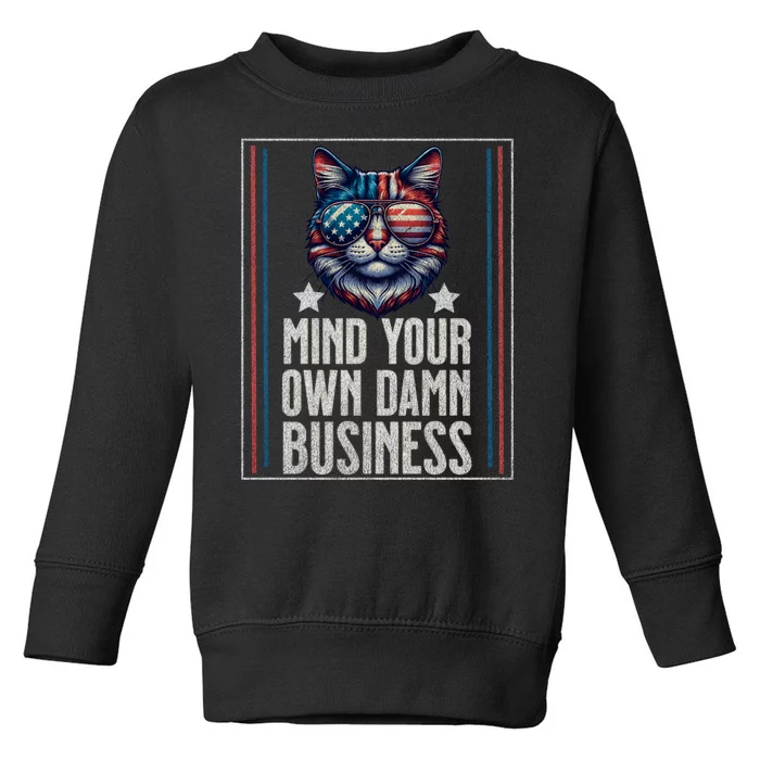 Funny Cat Design Mind Your Own Damn Business Toddler Sweatshirt