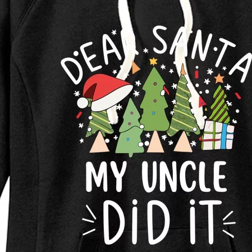 Funny Christmas Dear Santa My Uncle Did It Gift Women's Fleece Hoodie