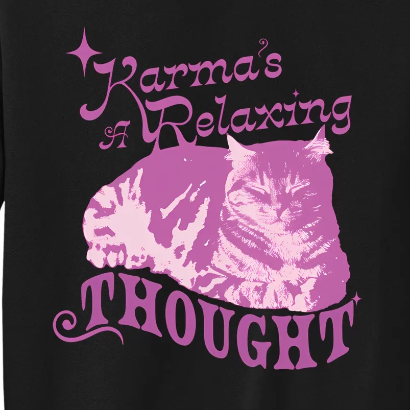 Funny Cat Design Karma Is A Relaxing Tall Sweatshirt