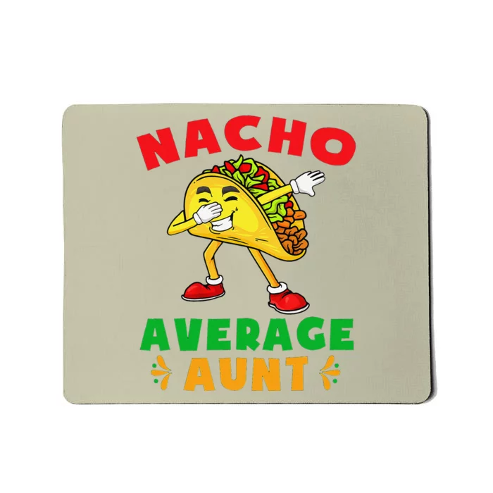 Funny Cinco De Mayo Aunt Nacho Average Aunt Cute Taco Mousepad