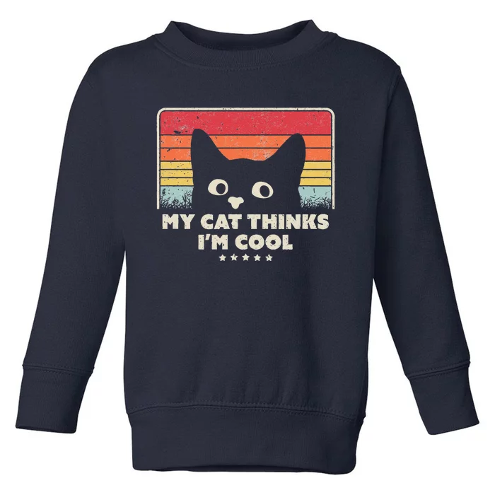 Funny Cat Design. My Cat Thinks Im Cool Retro Style Toddler Sweatshirt