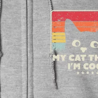 Funny Cat Design. My Cat Thinks Im Cool Retro Style Full Zip Hoodie