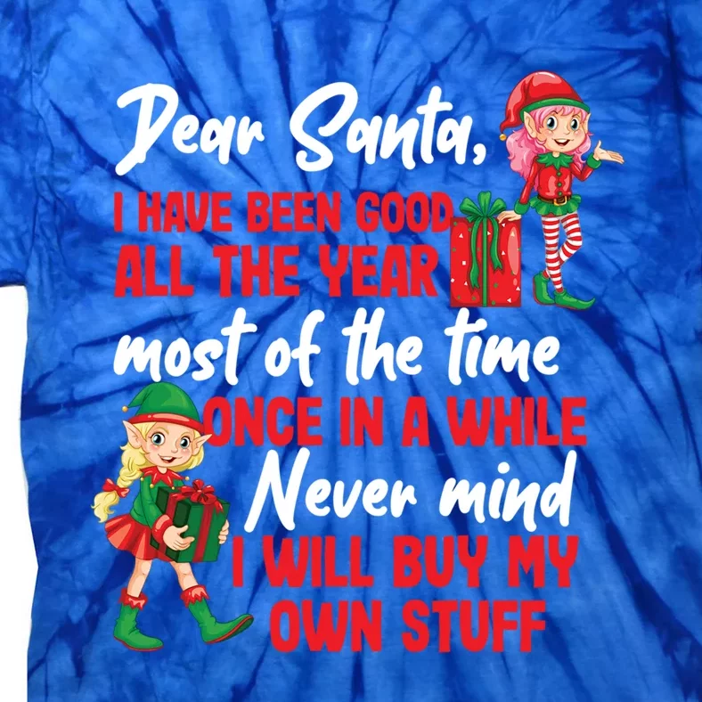 Funny Christmas Dear Santa I Will Buy My Own Stuff Gift Tie-Dye T-Shirt