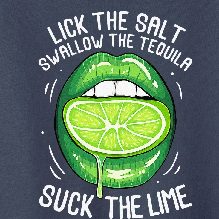 Funny Cinco De Mayo Lick Salt Swallow Tequila Suck Lime Toddler T-Shirt