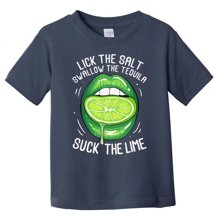 Funny Cinco De Mayo Lick Salt Swallow Tequila Suck Lime Toddler T-Shirt