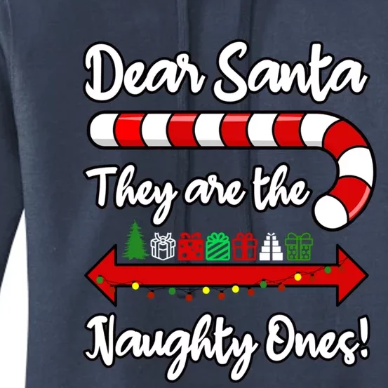 Funny Christmas Dear Santa They Are The Naughty Ones Meaningful Gift Women's Pullover Hoodie