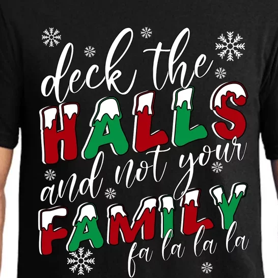 Funny Christmas Deck The Halls And Not Your Family Pajama Set