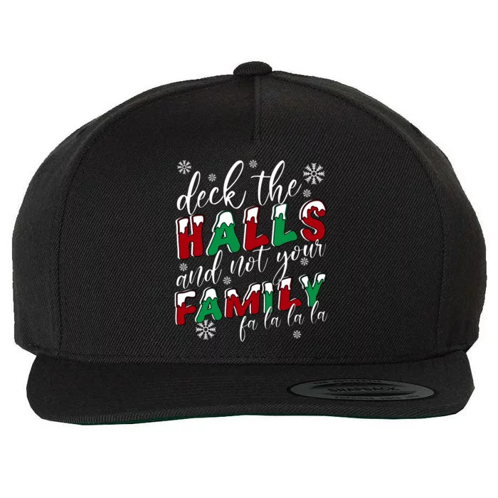 Funny Christmas Deck The Halls And Not Your Family Wool Snapback Cap