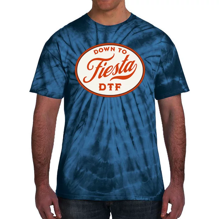 Funny Cinco De Mayo May 5 DTF DOWN TO FIESTA Tie-Dye T-Shirt