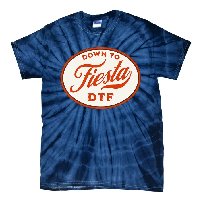 Funny Cinco De Mayo May 5 DTF DOWN TO FIESTA Tie-Dye T-Shirt