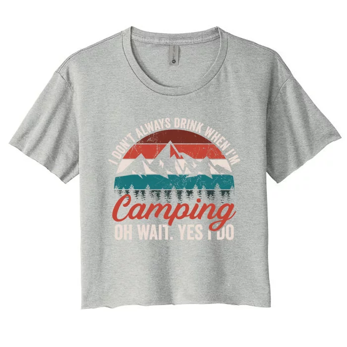 Funny Camping Dad Joke I Dont Always Backpacking Gift Women's Crop Top Tee