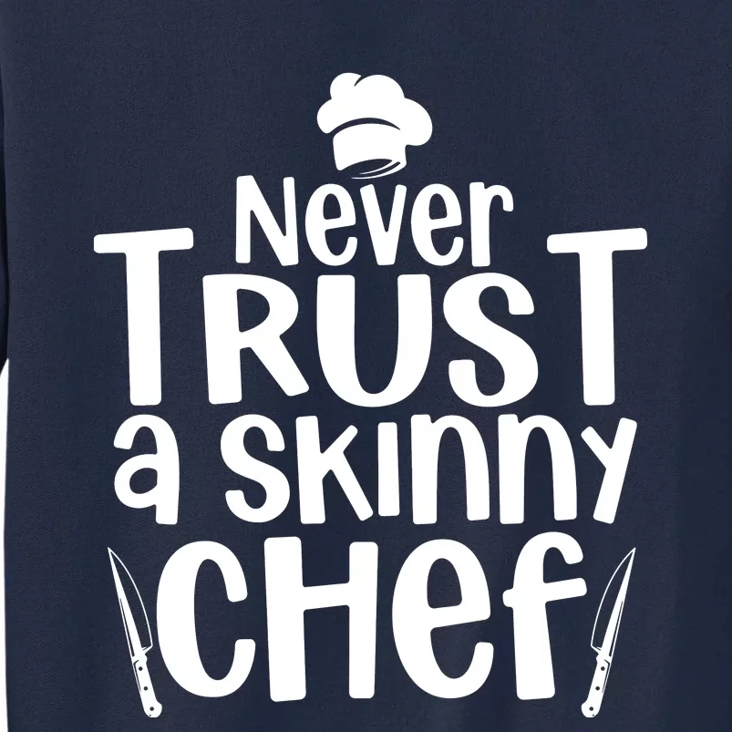 Funny Chef Design For Men Women Culinary Chef Cook Cooking Tall Sweatshirt