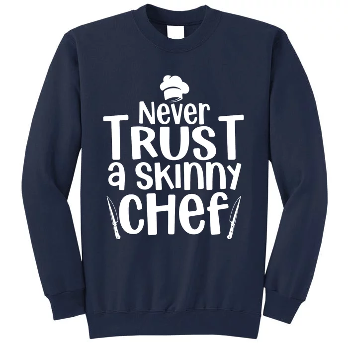 Funny Chef Design For Men Women Culinary Chef Cook Cooking Tall Sweatshirt