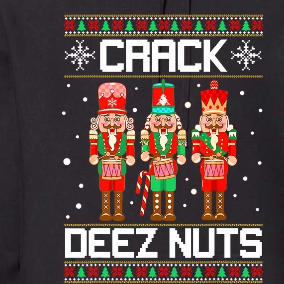 Funny Crack Deez Nuts Ugly Christmas Sweater Xmas Nutcracker Premium Hoodie