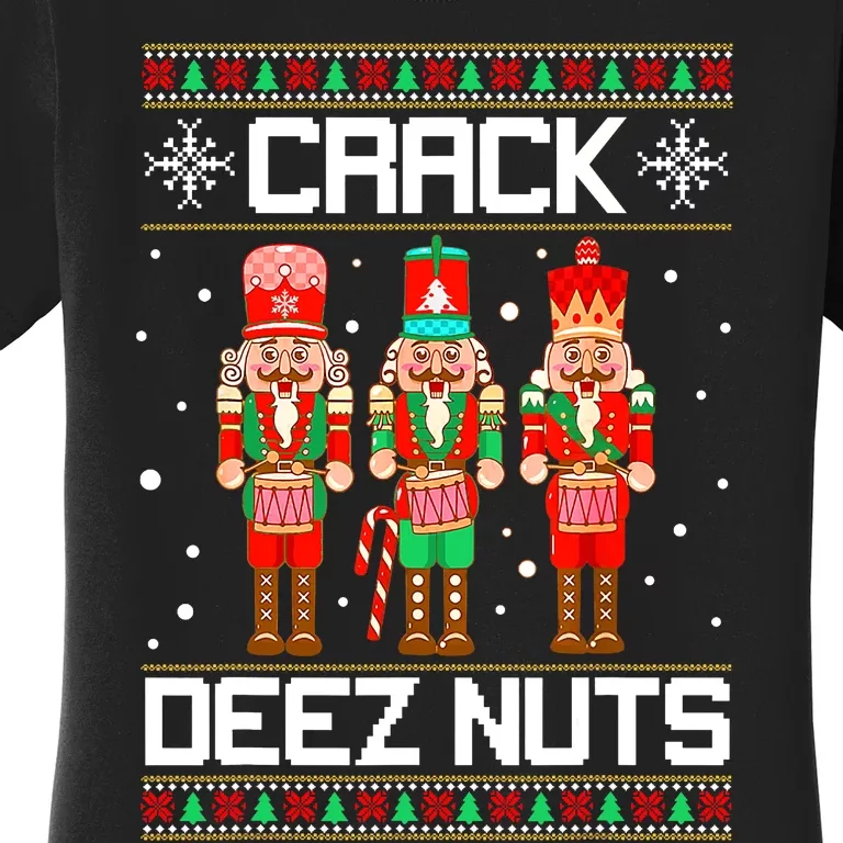 Funny Crack Deez Nuts Ugly Christmas Sweater Xmas Nutcracker Women's T-Shirt