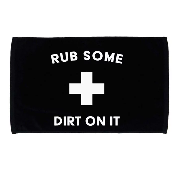 Funny Coach Dad Mom Rub Some Dirt On It Sports Saying Idiom Microfiber Hand Towel