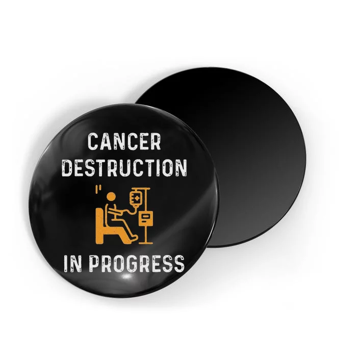 Fighting Cancer Destruction In Progress Magnet