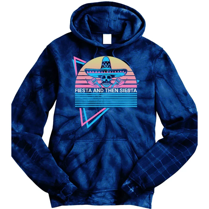 Funny Cinco De Mayo Retro Fiesta And Then Siesta Tie Dye Hoodie