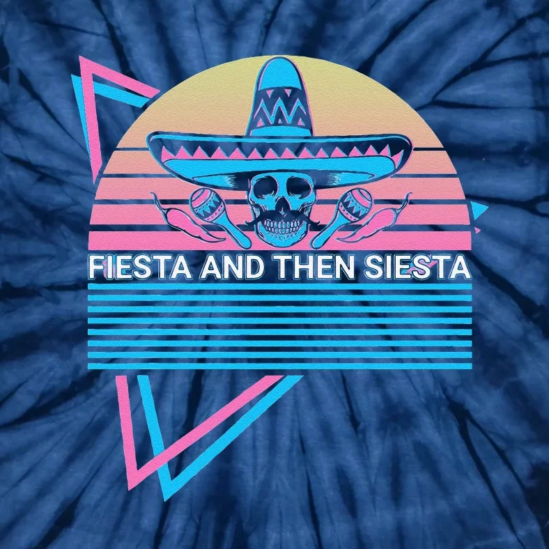 Funny Cinco De Mayo Retro Fiesta And Then Siesta Tie-Dye T-Shirt