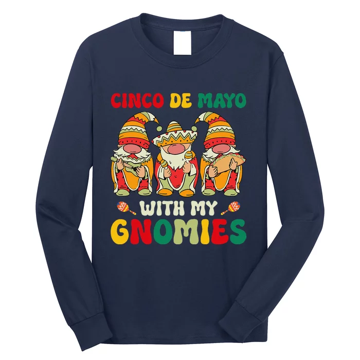 Funny Cinco De Mayo With My Gnomies Trio Gnomes Long Sleeve Shirt