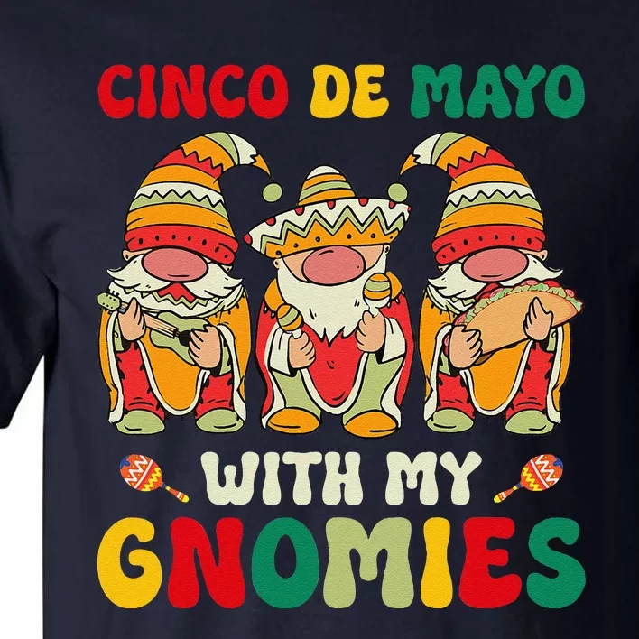 Funny Cinco De Mayo With My Gnomies Trio Gnomes Tall T-Shirt