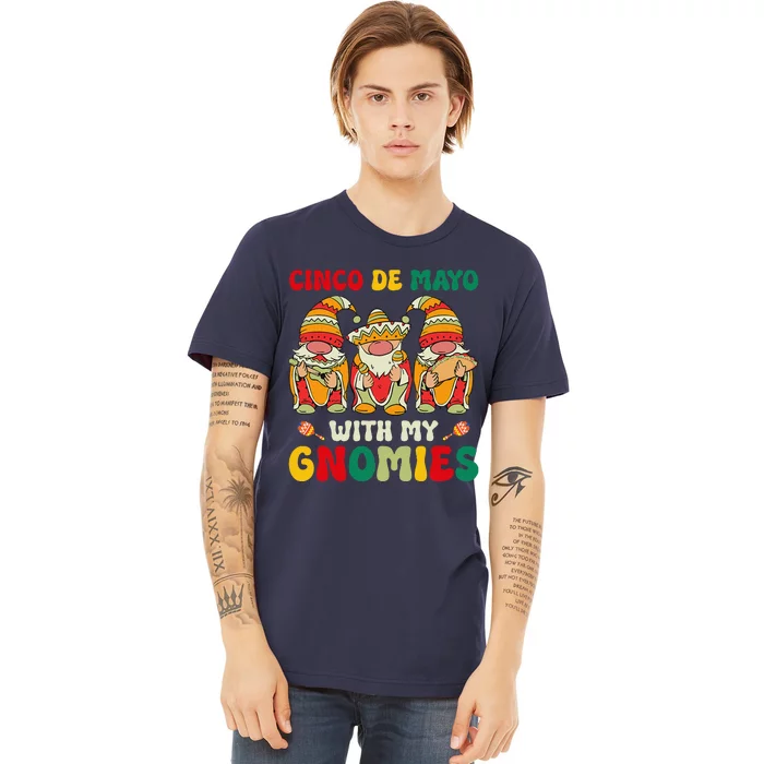 Funny Cinco De Mayo With My Gnomies Trio Gnomes Premium T-Shirt