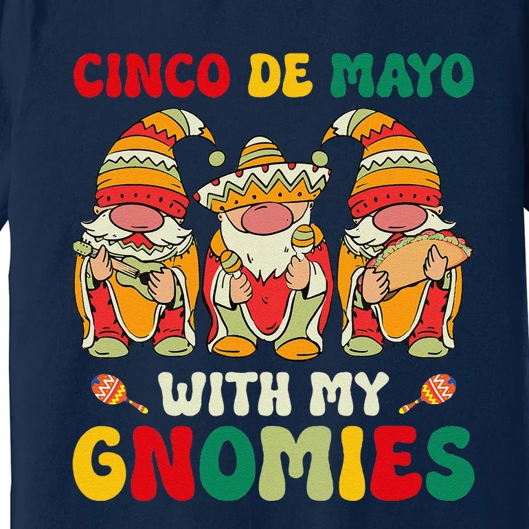 Funny Cinco De Mayo With My Gnomies Trio Gnomes Premium T-Shirt