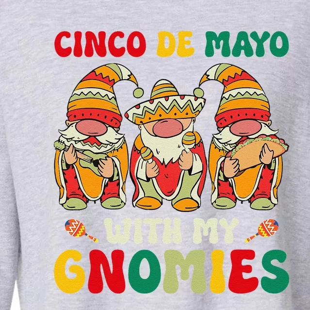 Funny Cinco De Mayo With My Gnomies Trio Gnomes Cropped Pullover Crew