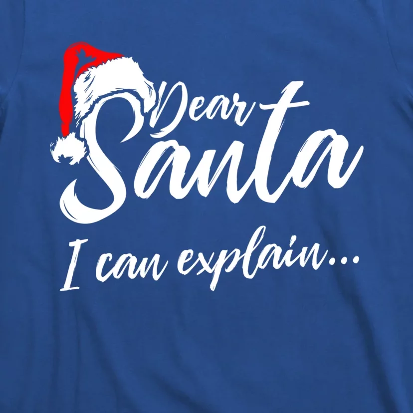 Funny Christmas Dear Santa I Can Explain Great Gift T-Shirt