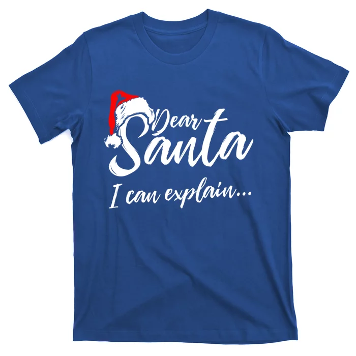 Funny Christmas Dear Santa I Can Explain Great Gift T-Shirt