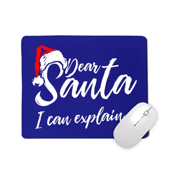 Funny Christmas Dear Santa I Can Explain Great Gift Mousepad