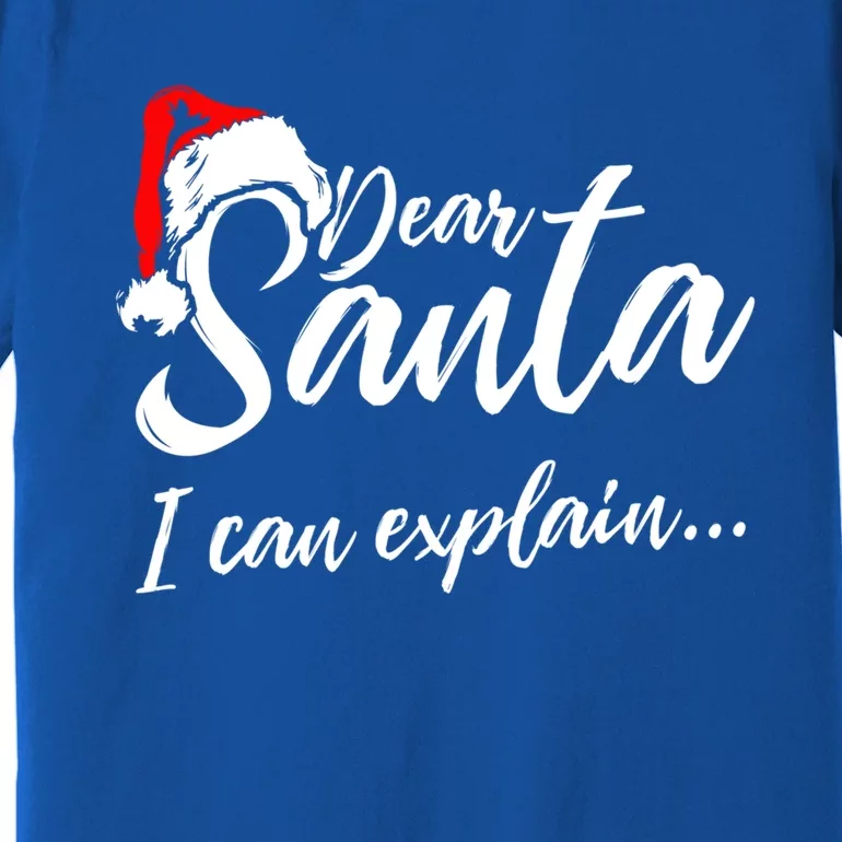 Funny Christmas Dear Santa I Can Explain Great Gift Premium T-Shirt